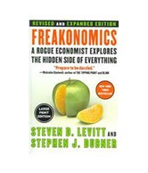 Freakonomics: A Rogue Economist Explores the Hidden Side of Everything