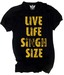 Unisopent Black Live Life Singh Size T-Shirt
