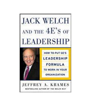 Jack Welch And The 4E'S Of Leadership