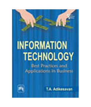 Information Technology : Best Practices And Applications In Business